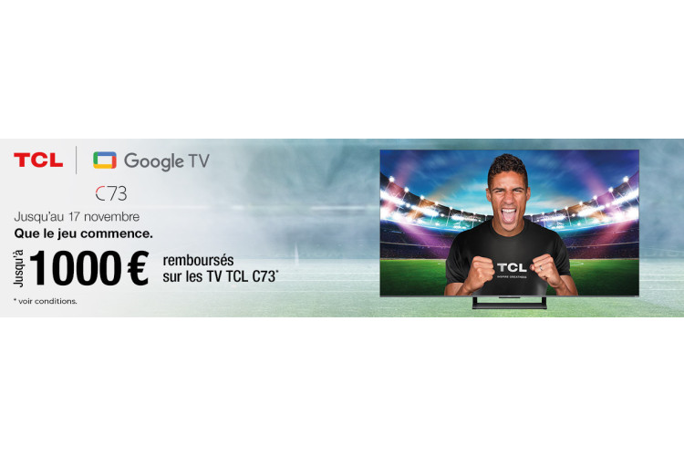 Offre de remboursement TCL C73 : Que le jeu commence